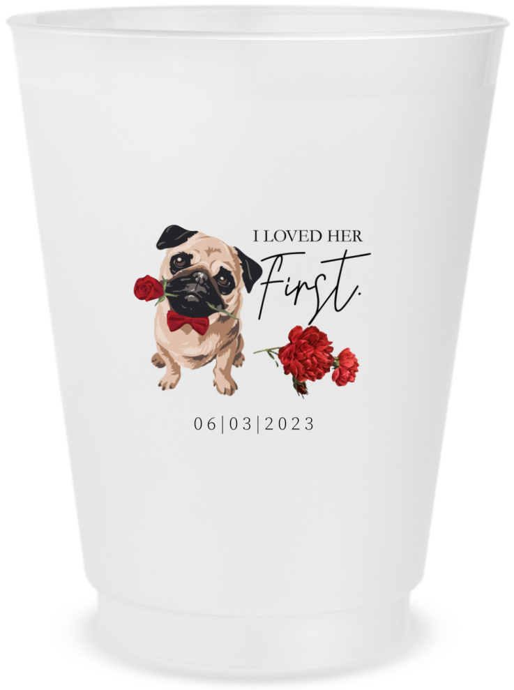 Custom Pug With Rose I Loved Her First Pet Wedding Frosted Stadium Cups