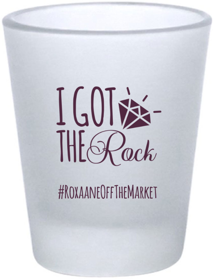 Customized I Got The Rock Engagement Frosted Shot Glasses