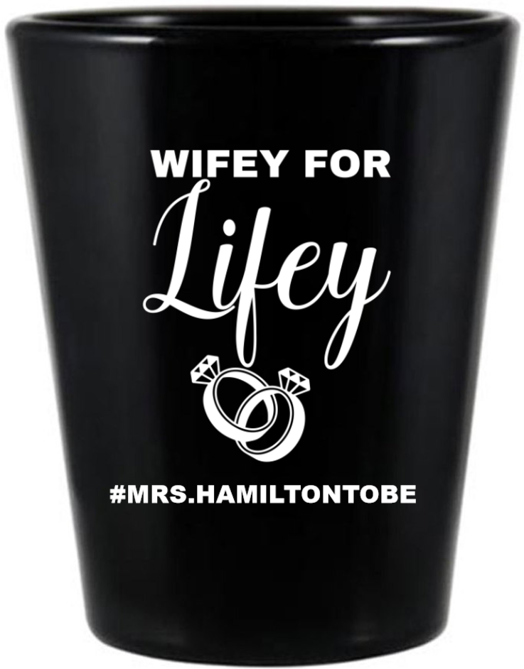 Customized Wifey For Lifey Engagement Black Shot Glasses