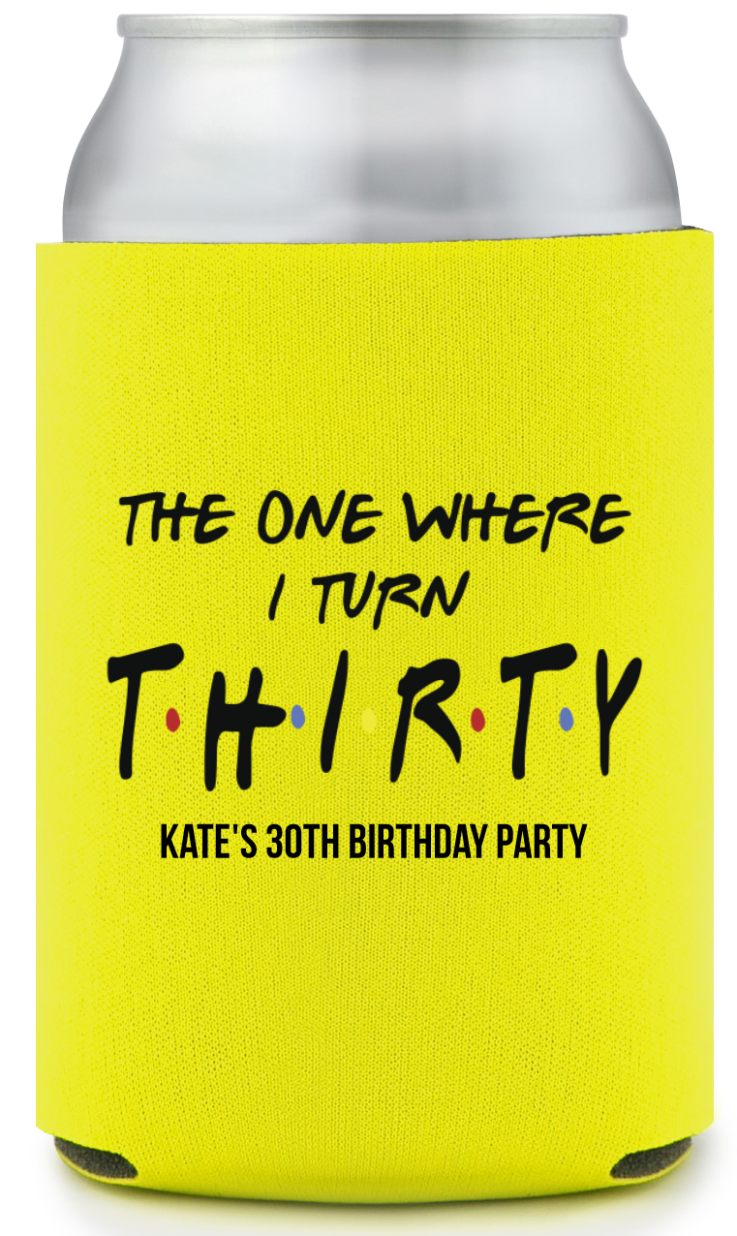 Friends Themed 30th Birthday Full Color Can Coolers