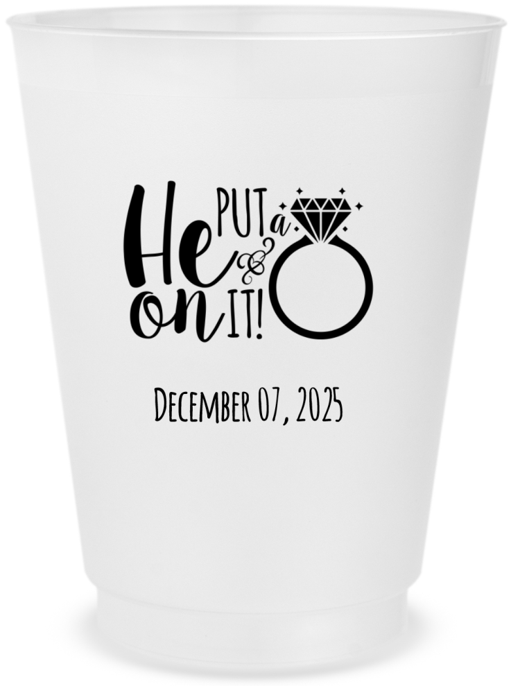 Personalized He Put A Ring On It Engagement Frosted Stadium Cups