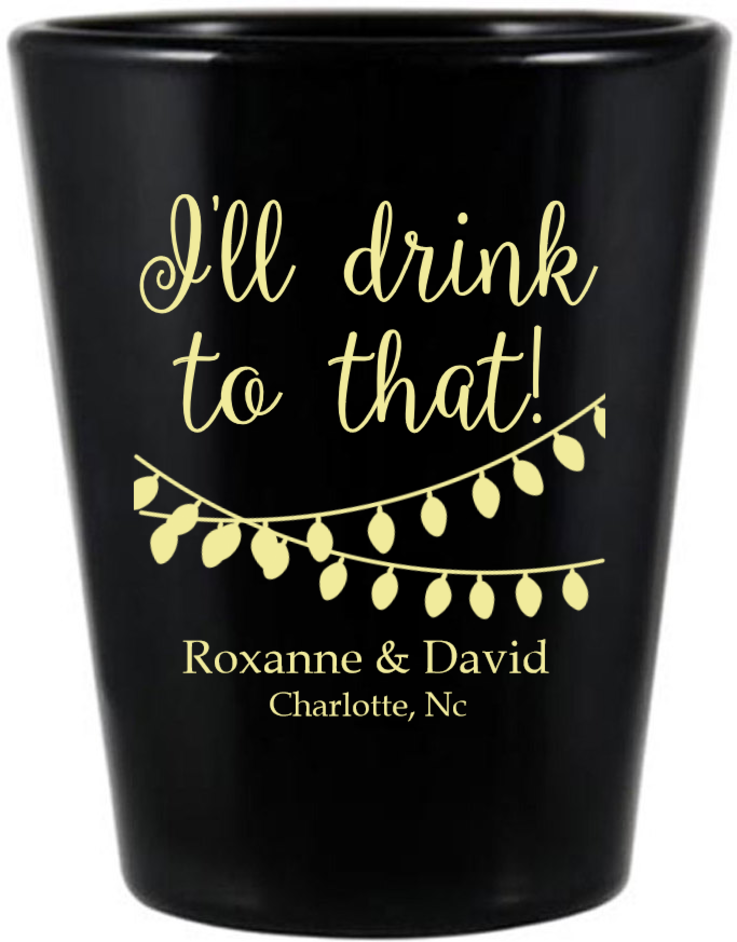 Personalized I’ll Drink To That Wedding Black Shot Glasses