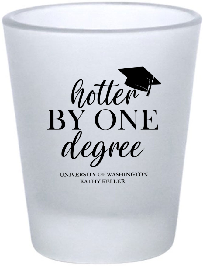 Customized Hotter By One Degree Graduation Frosted Shot Glasses