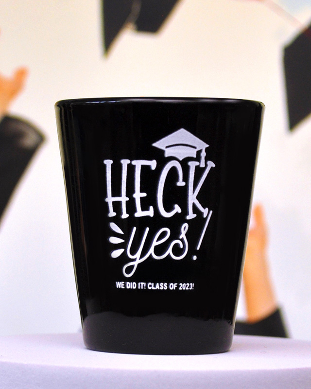 Customized Heck Yes Graduation Black Shot Glasses - Shot