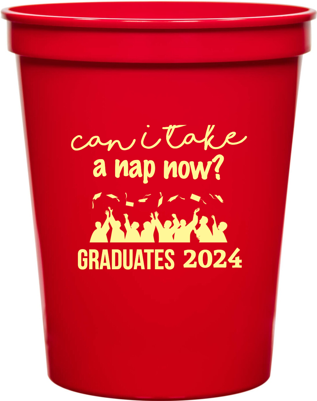 Graduation Can Take Nap Now Graduates 2024 16oz Stadium Cups Style 133430