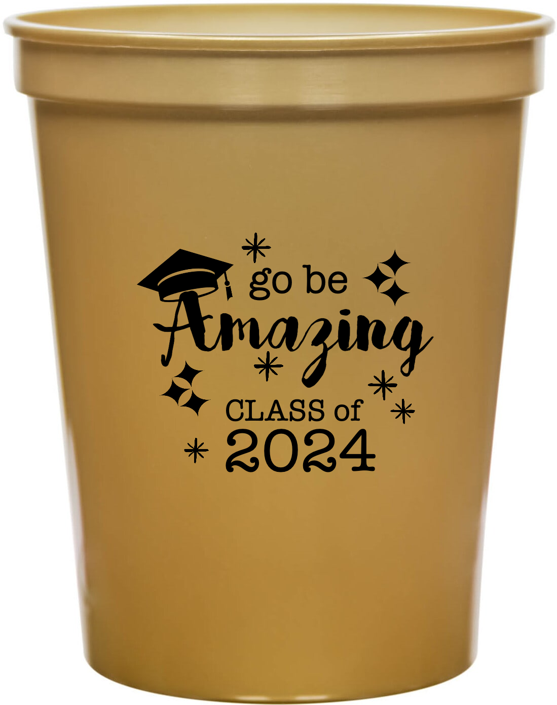 Graduation Go Be Amazing Class Of 2024 16oz Stadium Cups Style 127347
