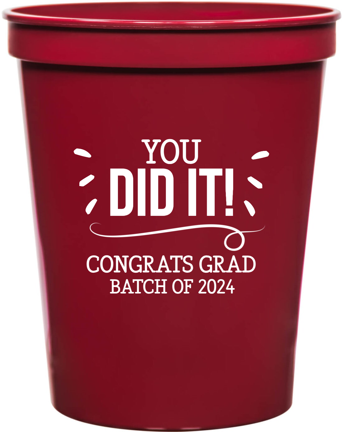Graduation You Did It Congrats Batch Of 2024 16oz Stadium Cups Style 127340