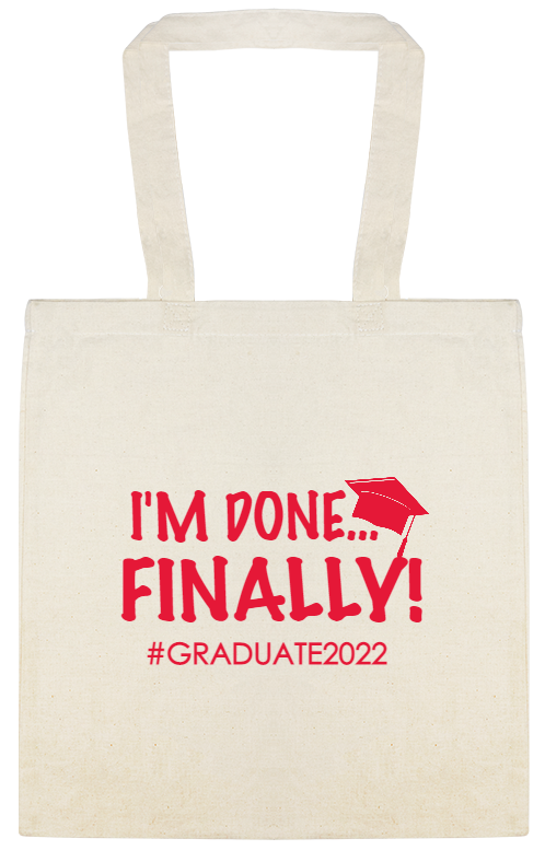 Parties & Events Im Done Finally graduate2024 Custom Everyday Cotton Tote Bags Style 149912