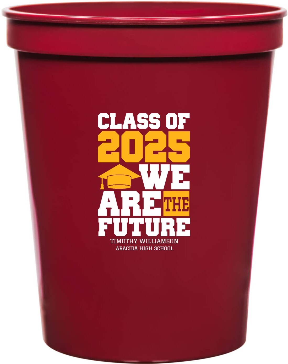 Class Of 2025 We Are The Future 16oz Stadium Cups Style 172283