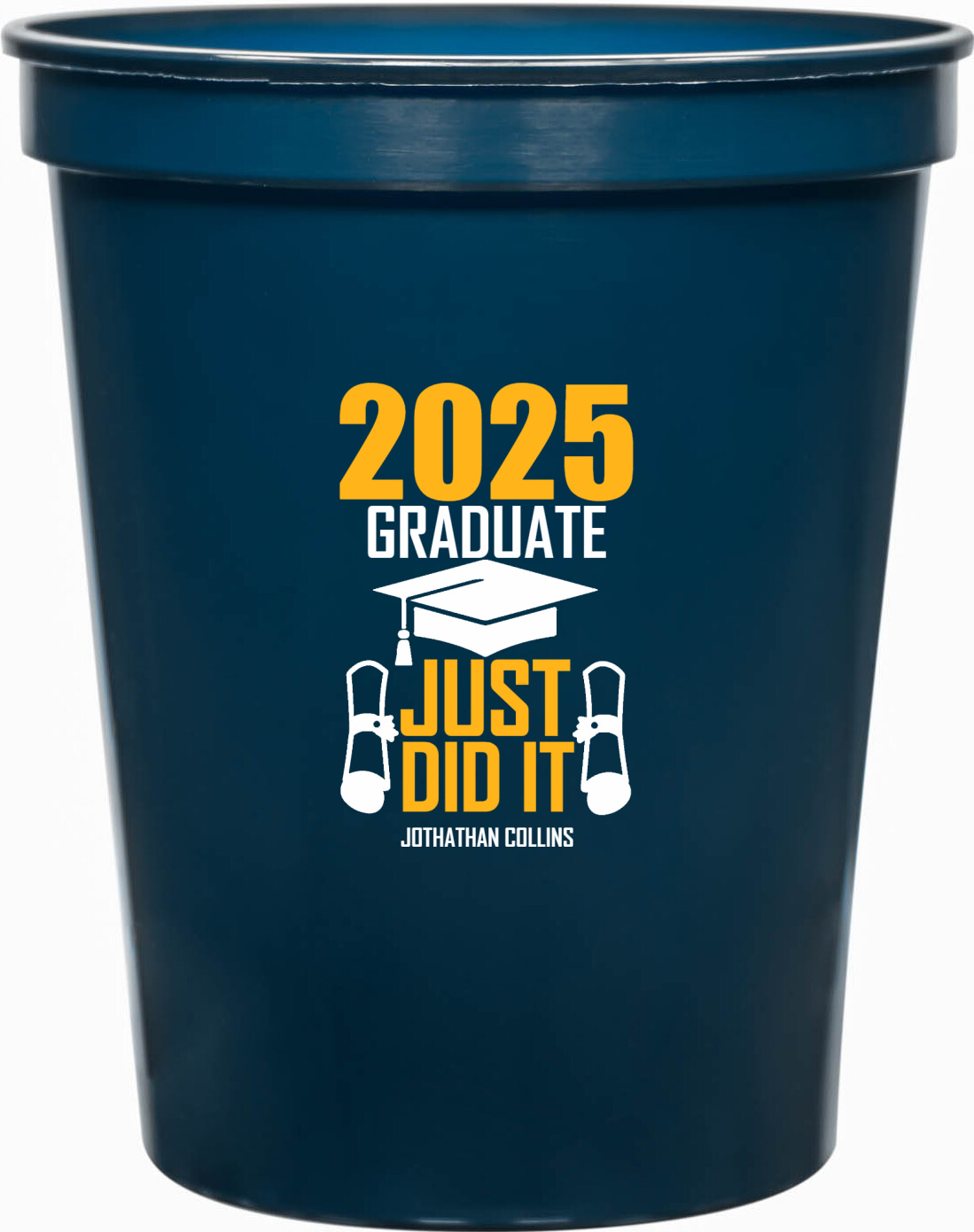 2025 Graduate Just Did It 16oz Stadium Cups Style 171141