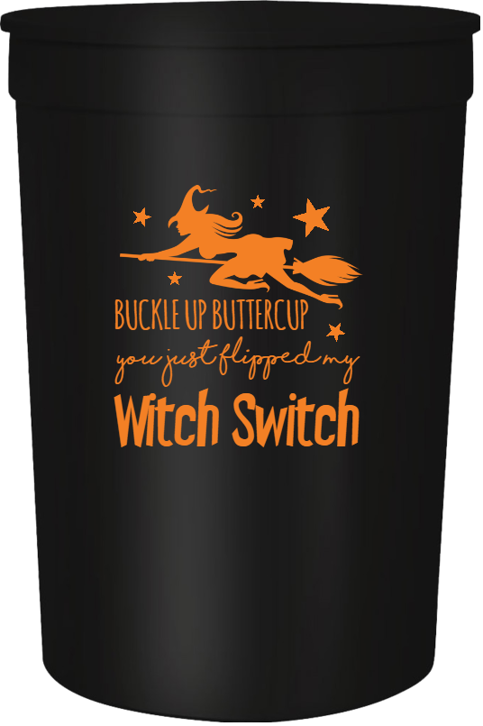 Halloween Buckle Up Buttercup You Just Flipped My Witch Switch 16oz Stadium Cups Style 113503