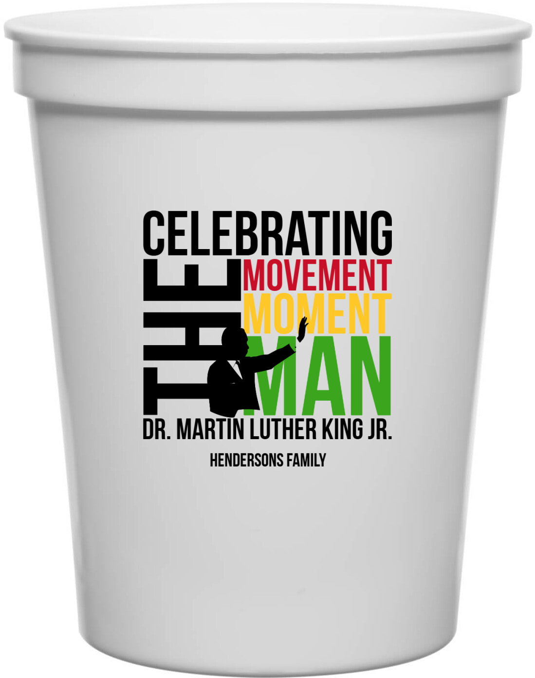 Celebrating The Movement Moment Man Dr Martin Luther King Jr 16oz Stadium Cups Style 169470