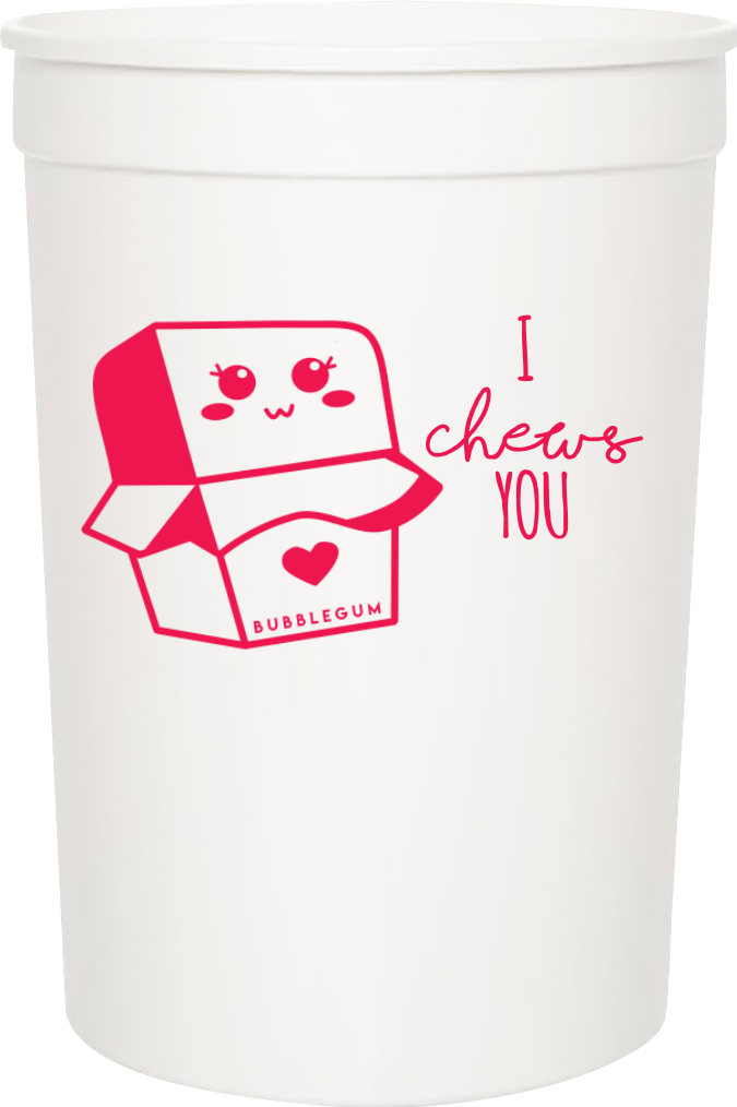 Happy Valentine's Day Chews You 16oz Stadium Cups Style 101645