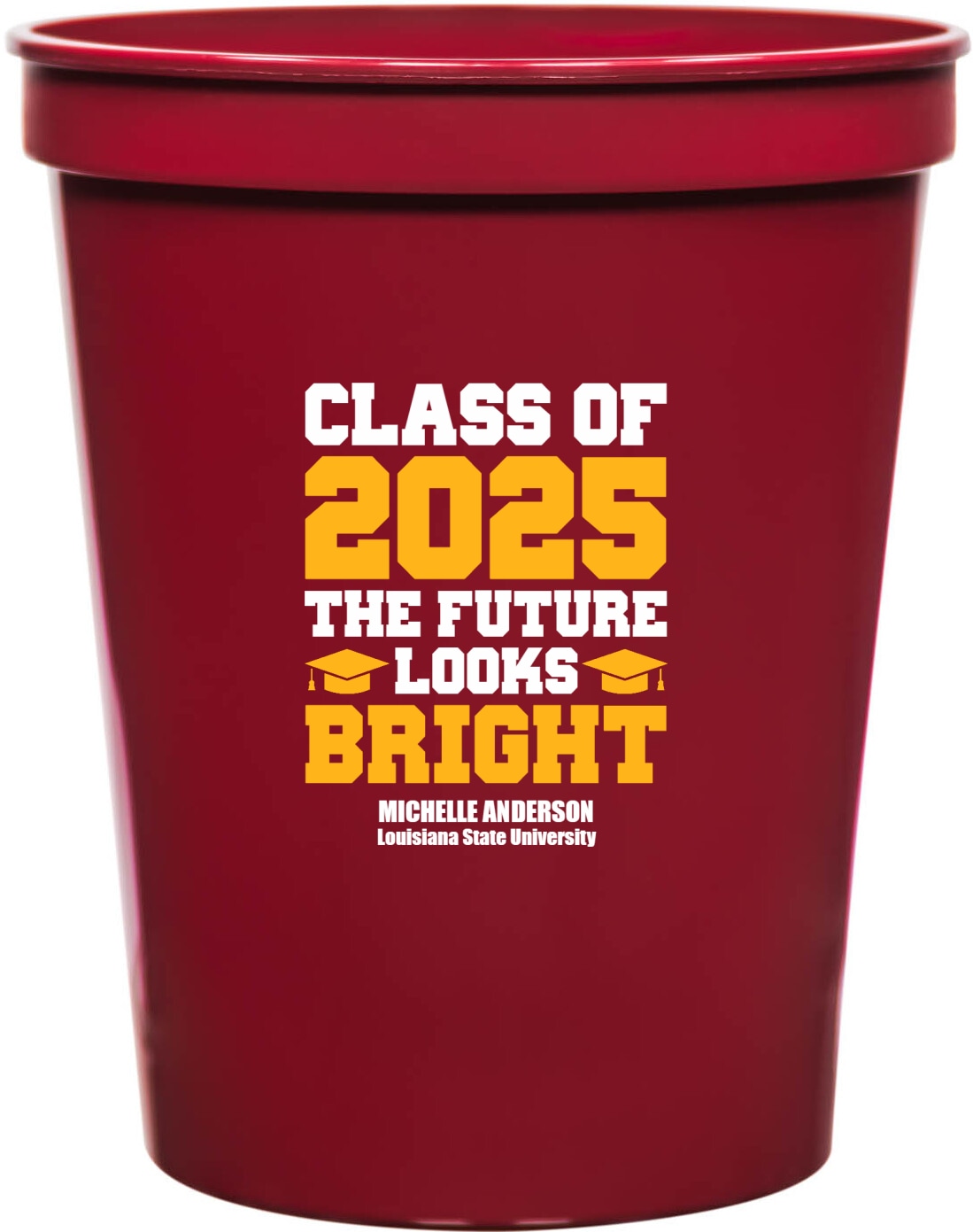 Class Of 2025 The Future Looks Bright 16oz Stadium Cups Style 172304
