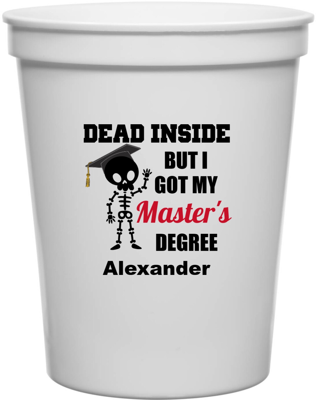 Dead Inside But I Got My Master's Degree 16oz Stadium Cups Style 172447