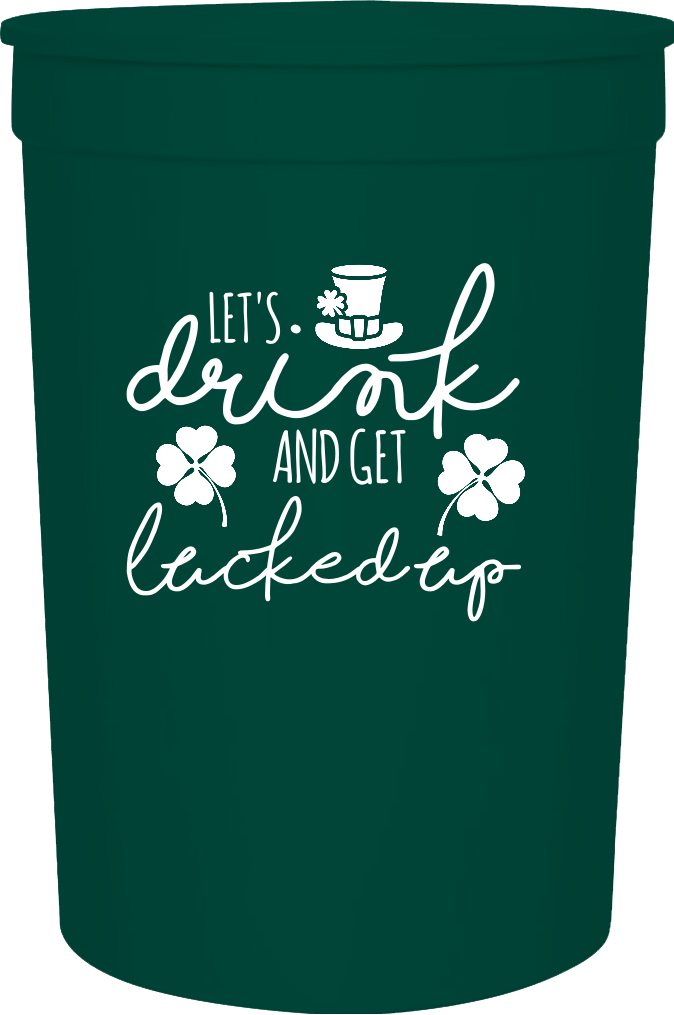 Saint Patricks Day Drink Lets And Get Lucked Up 16oz Stadium Cups Style 102195