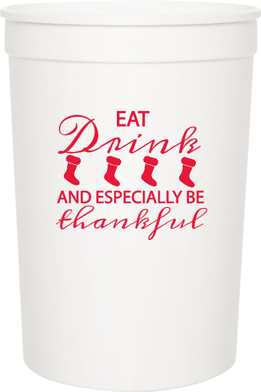 Christmas Eat Drink And Especially Be Thankful 16oz Stadium Cups Style 124467