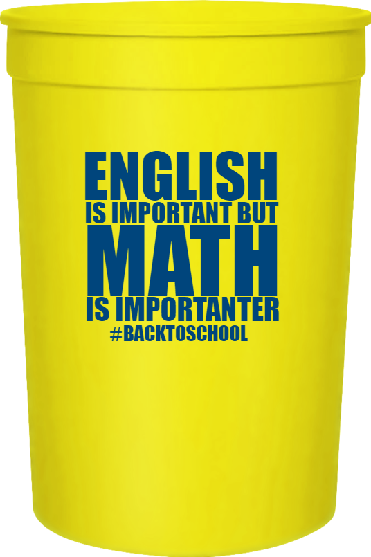 Back To School English Is Important But Math Importanter backtoschool 16oz Stadium Cups Style 122278