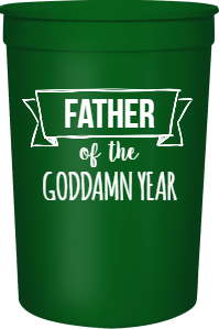 Happy Fathers Day Goddamn Year Of 16oz Stadium Cups Style 107714