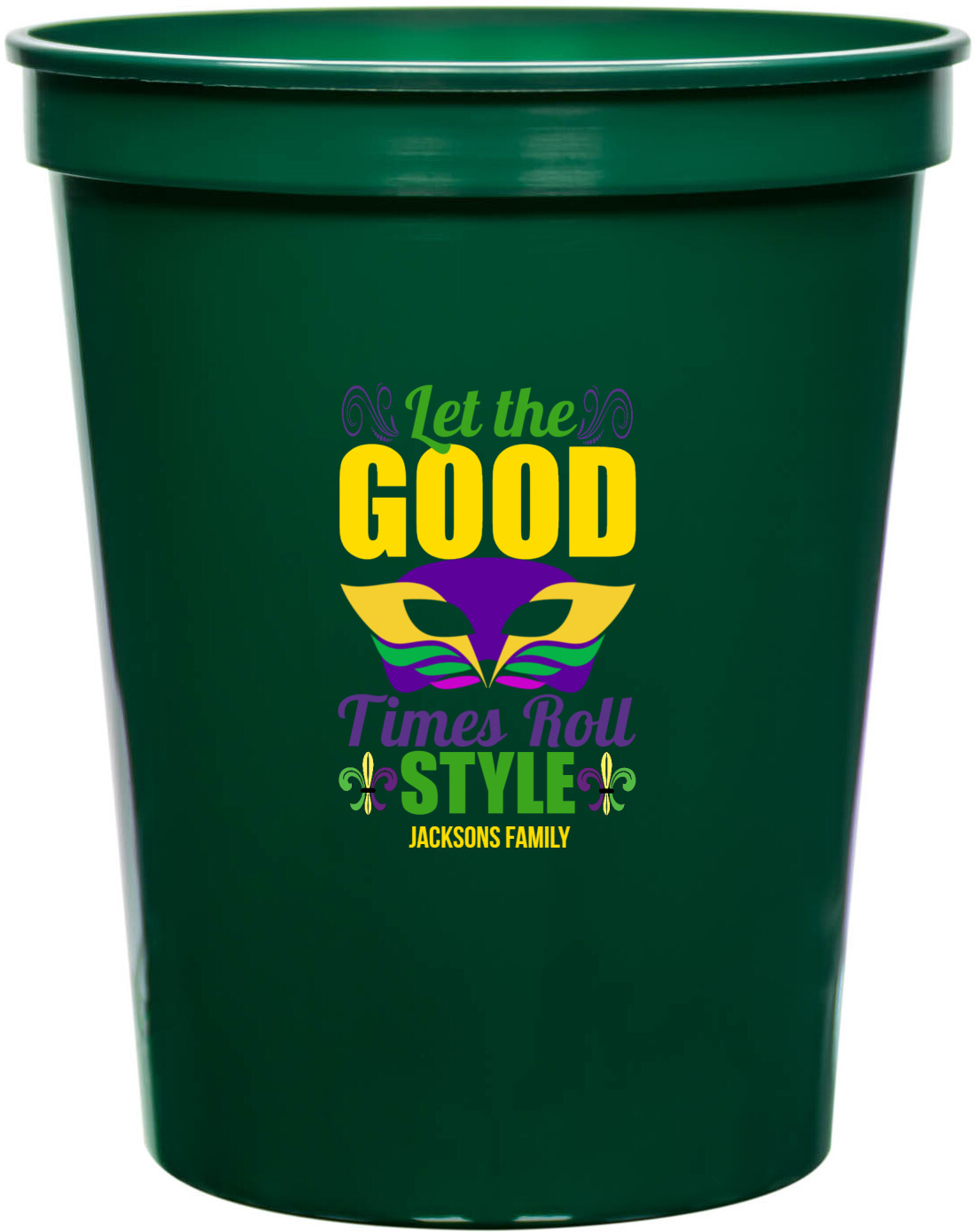 Let The Good Times Roll Start Style 16oz Stadium Cups Style 170330
