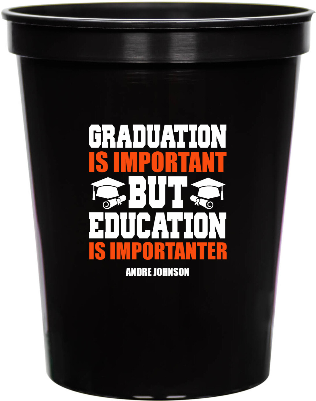 Graduationm Is Important But Education Is Importanter 16oz Stadium Cups Style 171947