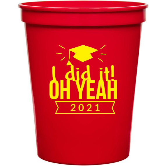 Graduation Did It Oh Yeah 2 1 16oz Stadium Cups Style 127335