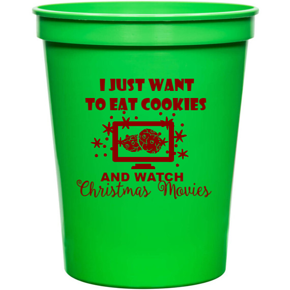 Holiday Just Want To Eat Cookies And Watch Christmas Movies 16oz Stadium Cups Style 127399