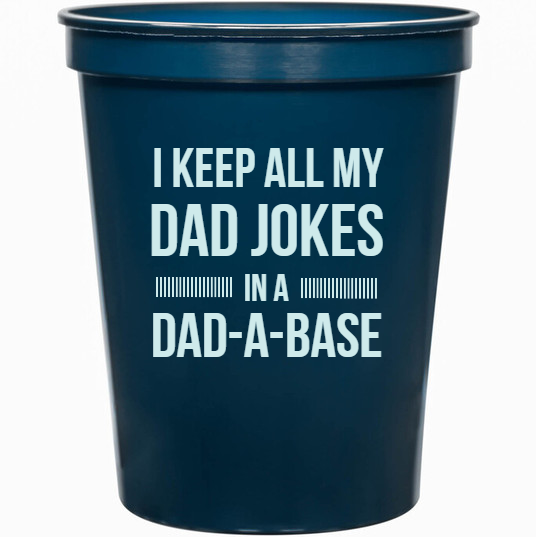 Holidays & Special Events Keep All My Dad Jokes In Dad-a-base 16oz Stadium Cups Style 134976