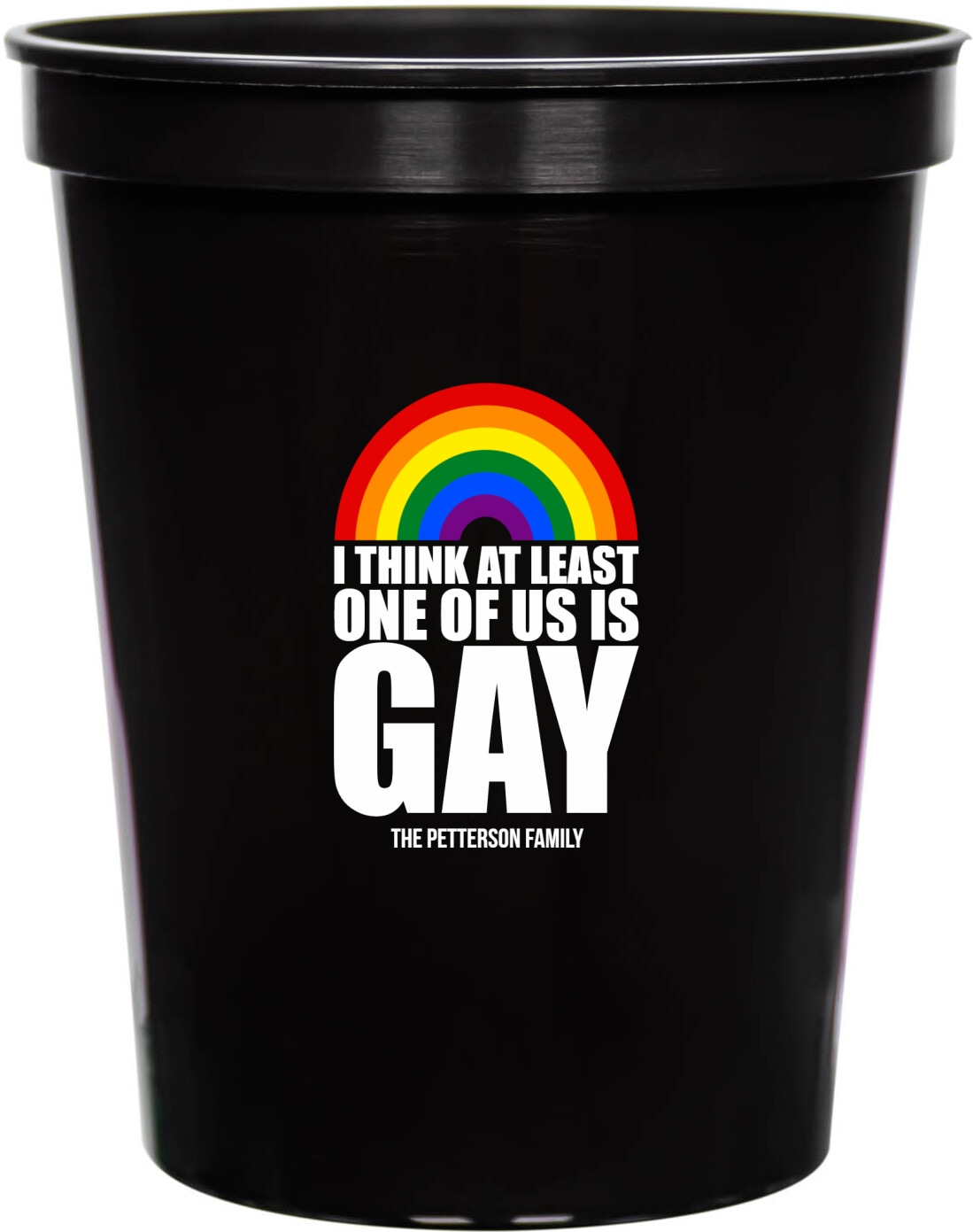 I Think At Least One Of Us Is Gay 16oz Stadium Cups Style 173241
