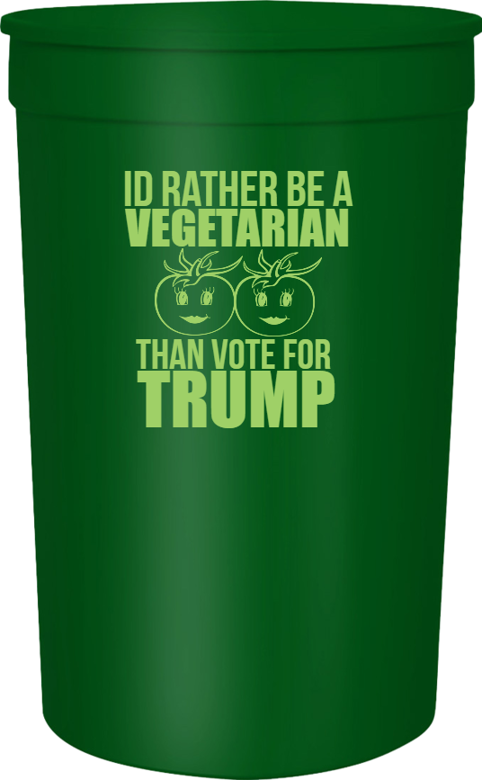 Political Id Rather Be Vegetarian Than Vote For Trump 16oz Stadium Cups Style 122853