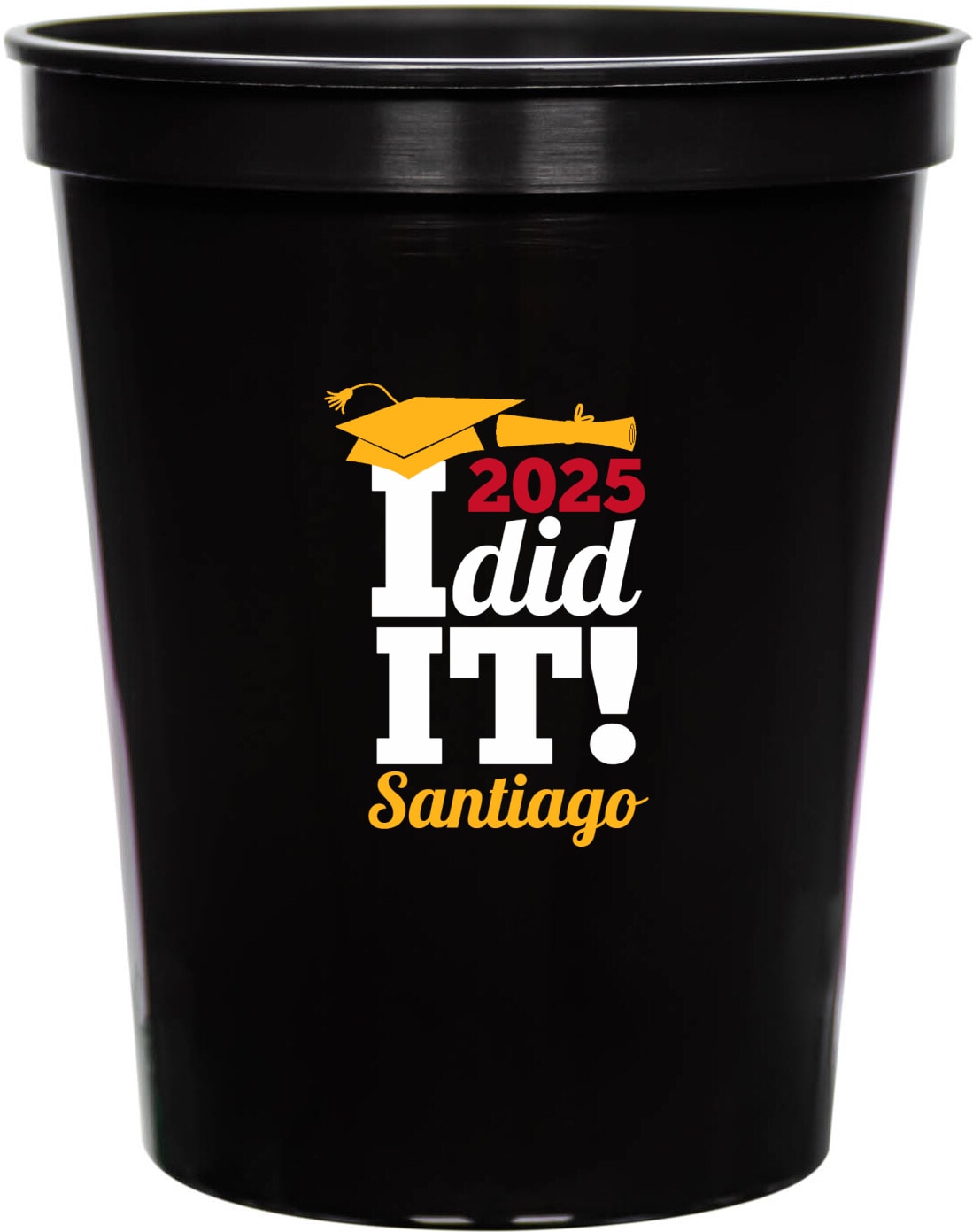 I Did It 2025 16oz Stadium Cups Style 171106