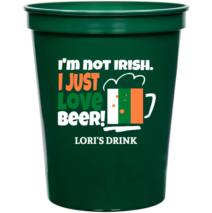 Holidays & Special Events Im Not Irish Just Love Beer 16oz Stadium Cups Style 158544