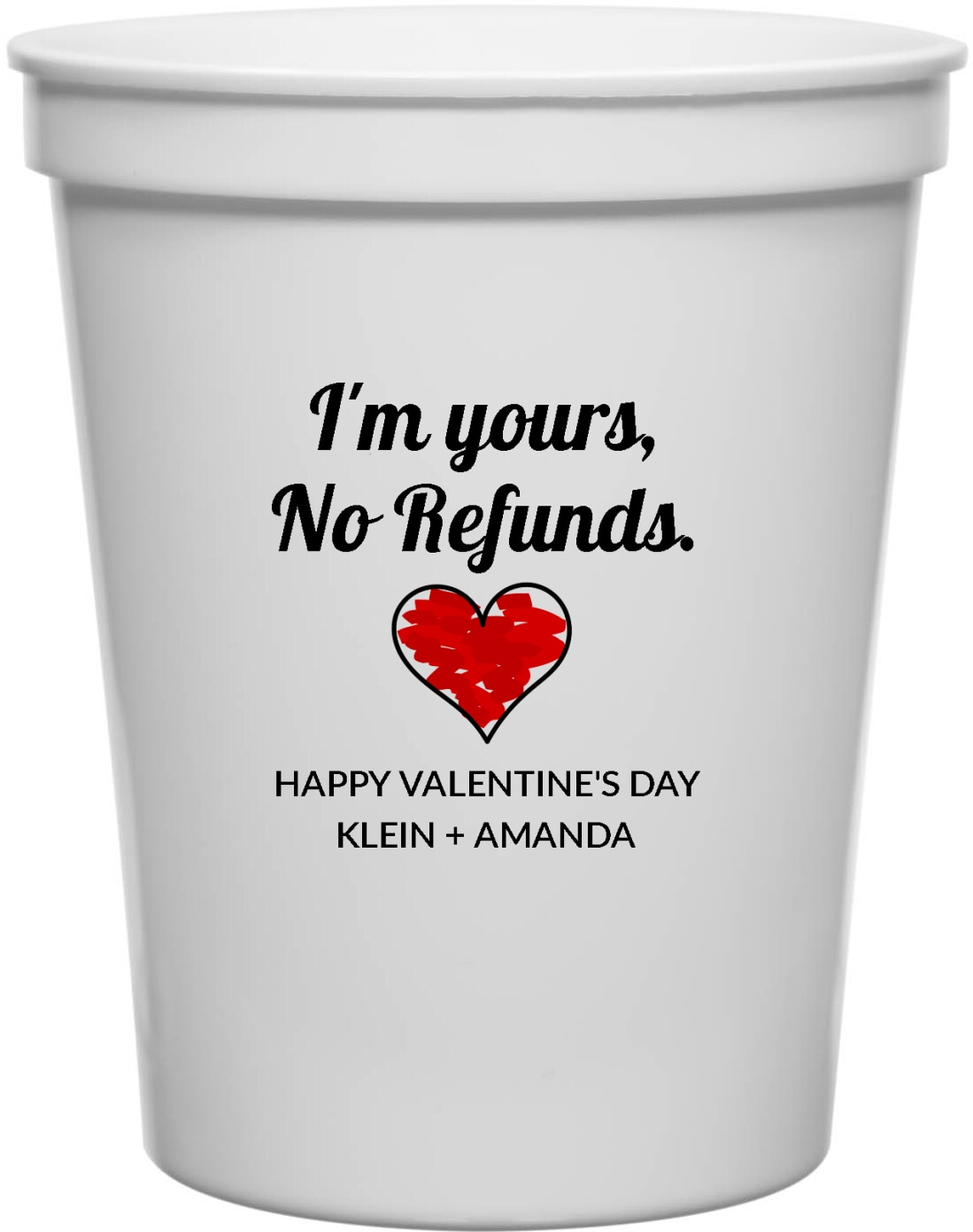 I'm Yours No Refunds Happy Valentine's Day Klein Amanda 16oz Stadium Cups Style 169567