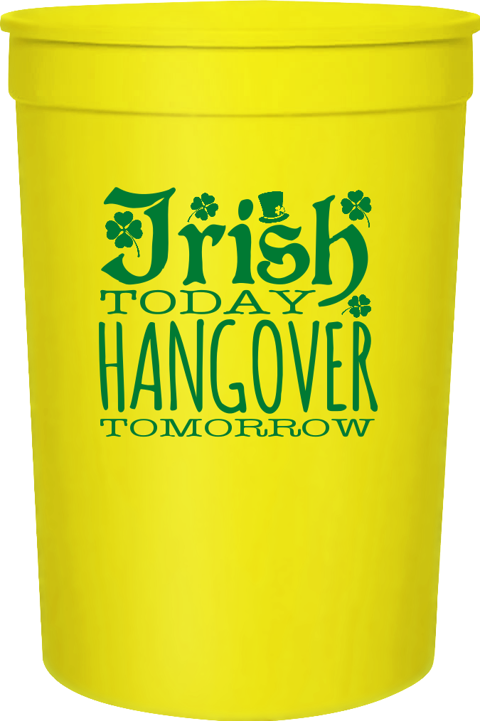 Saint Patricks Day Irish Hangover Today Tomorrow 16oz Stadium Cups Style 102251