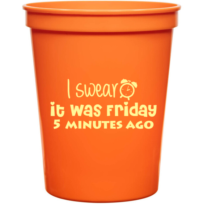 Back To School It Was Friday 5 Minutes Ago I Swear 16oz Stadium Cups Style 139190