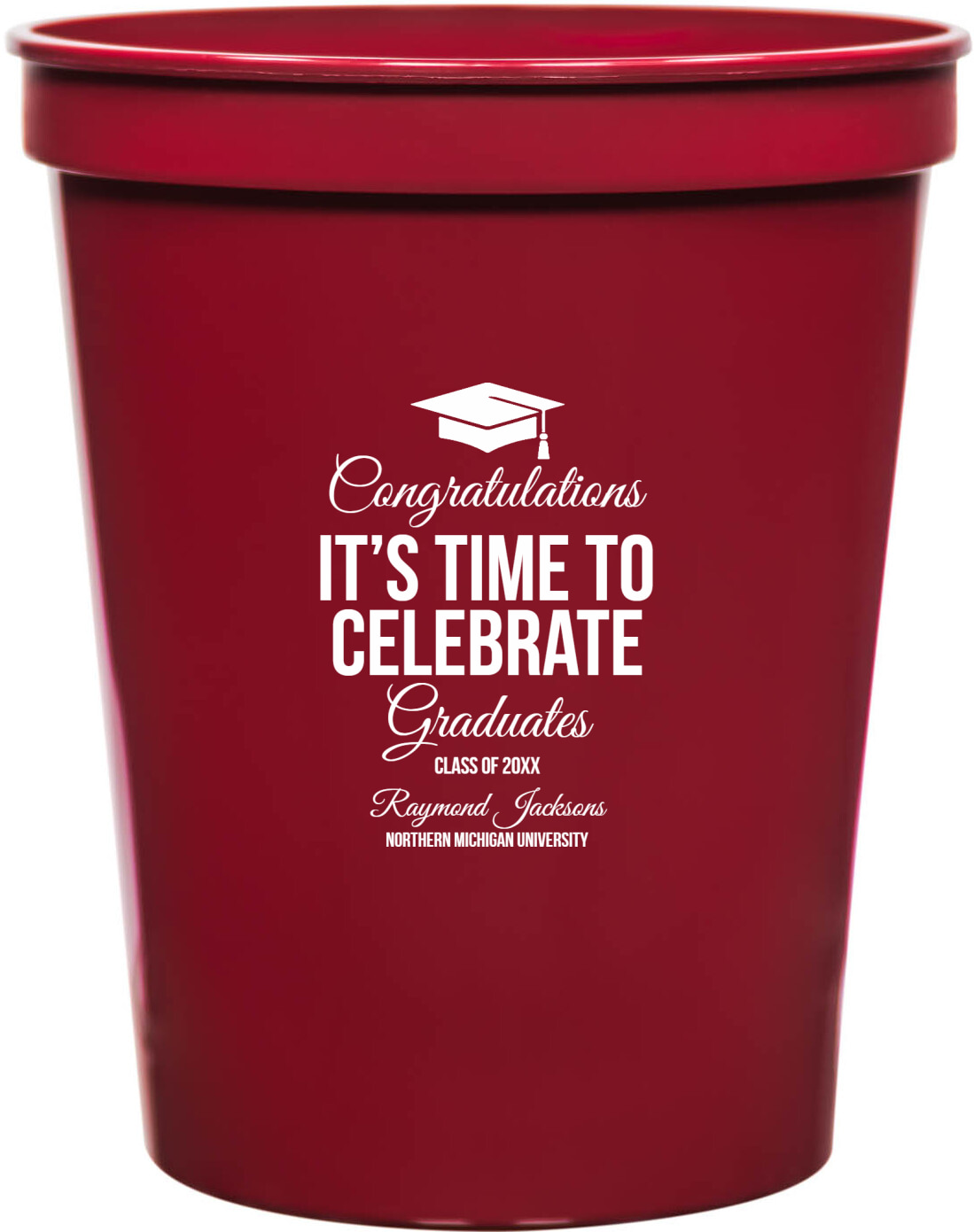 Congratulations Its Time To Celebrate Graduates Its 16oz Stadium Cups Style 172741
