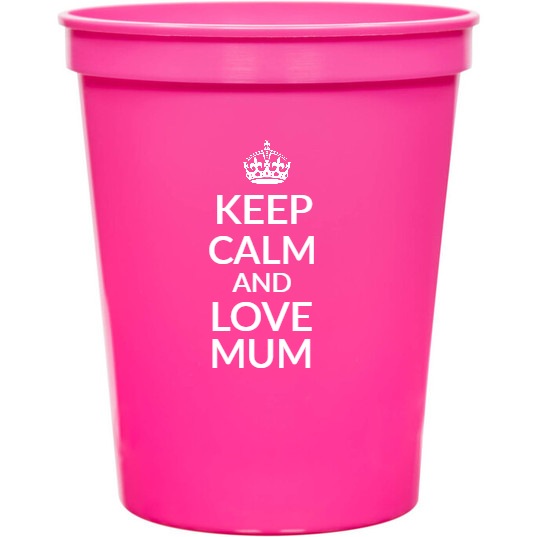 Holidays & Special Events Keep Calm And Love Mum 16oz Stadium Cups Style 133977