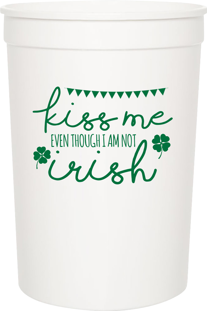 Saint Patricks Day Kiss Me Irish Even Though Am Not 16oz Stadium Cups Style 102261