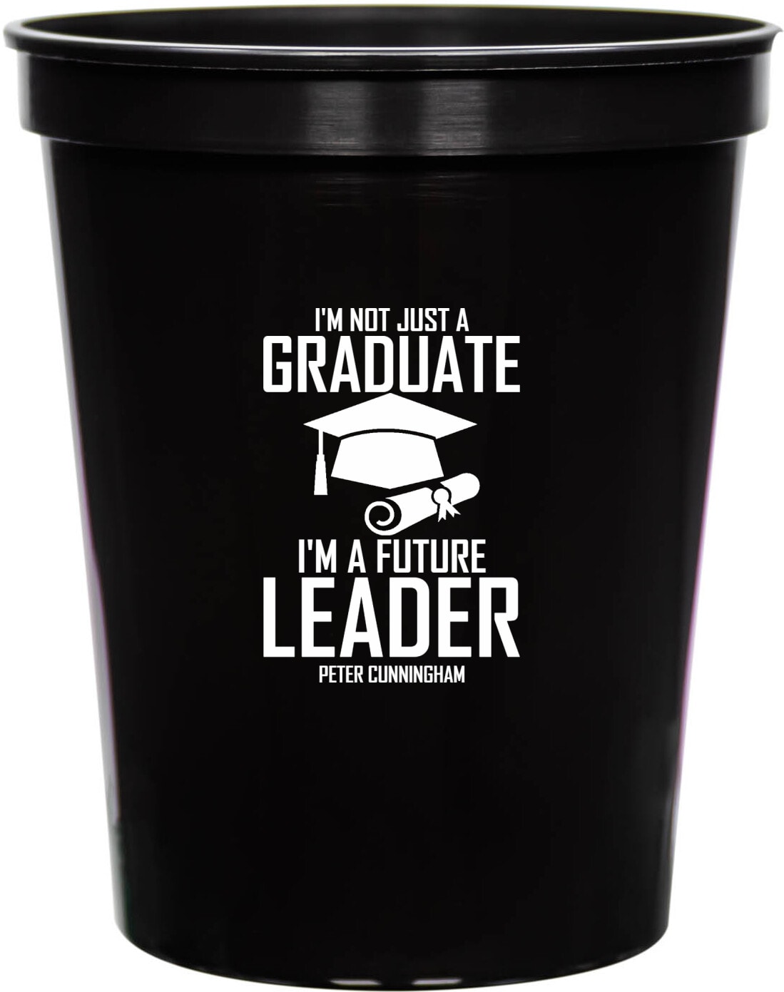 I'm Not Just A Graduate I'm A Future Leader Im 16oz Stadium Cups Style 171318