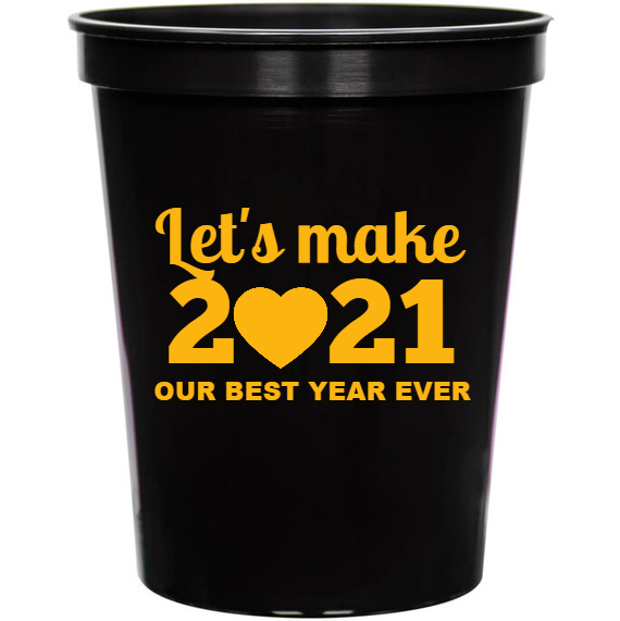 Holiday Lets Make 2 21 Our Best Year Ever 16oz Stadium Cups Style 127855