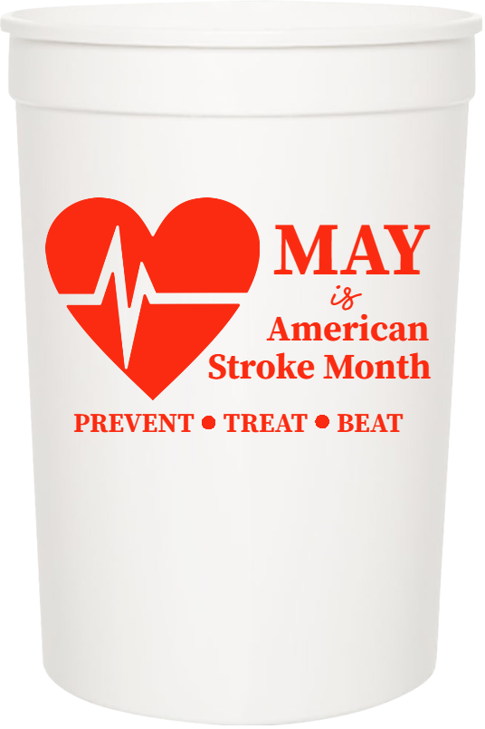 American Stroke Awareness Month May Is Prevent Treat Beat 16oz Stadium Cups Style 106014