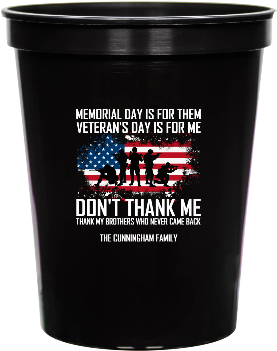 Memorial Day Is For Them Veteran's Day Is For Me Don't Thank Me Thank Brothers Who Never Came Back Veterans Dont My 16oz Stadium Cups Style 173022