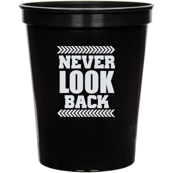Quotes & Phrases Never Look Back 16oz Stadium Cups Style 131967