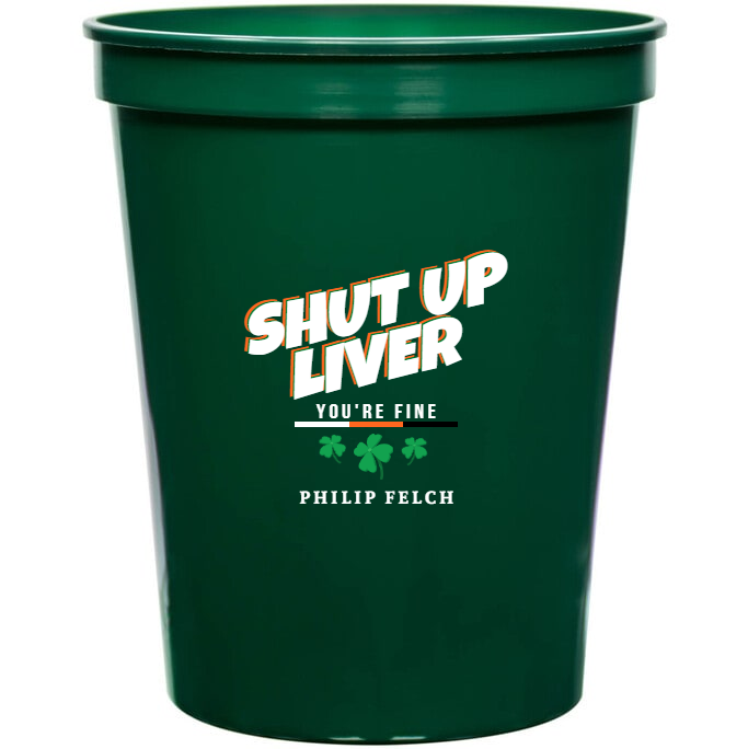 Holidays & Special Events Shut Up Liver U R F 16oz Stadium Cups Style 158540