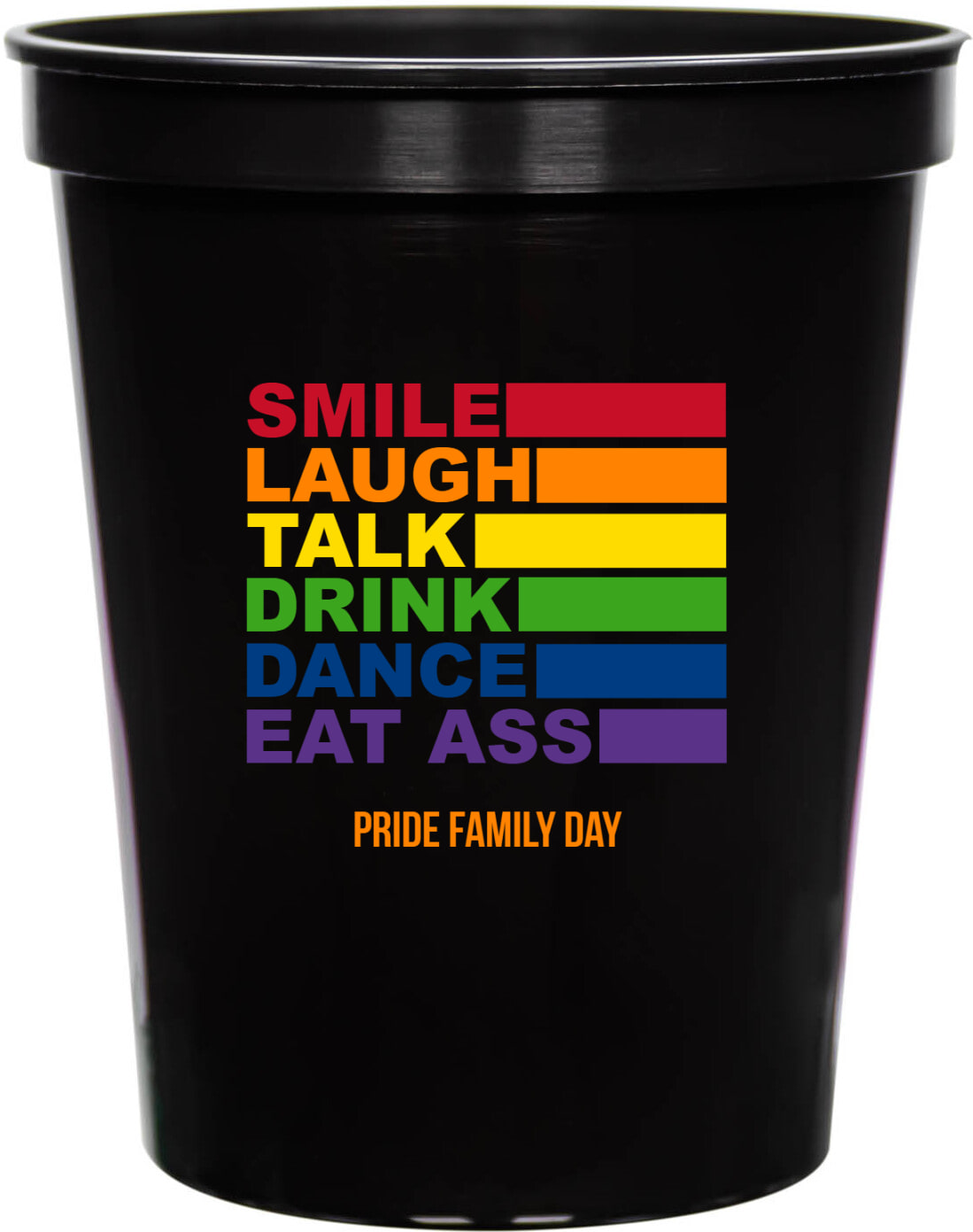 Smile Laugh Talk Drink Dance Eat Ass 16oz Stadium Cups Style 173563