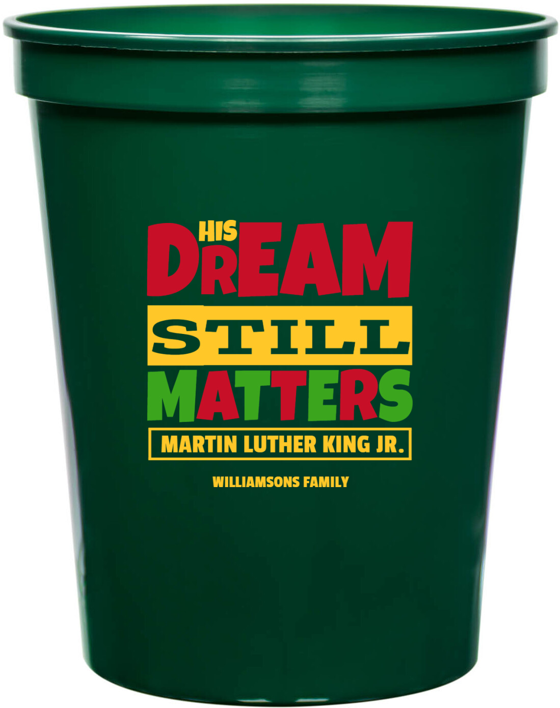 His Dream Still Matters Martin Luther King Jr 16oz Stadium Cups Style 169467