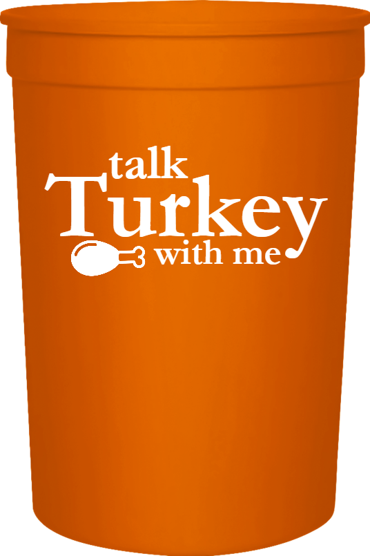 Thanksgiving Talk Turkey With Me 16oz Stadium Cups Style 124100