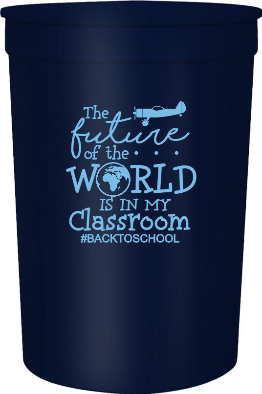Back To School The Future Of backtoschool W Rld Is In My Classroom 16oz Stadium Cups Style 122318