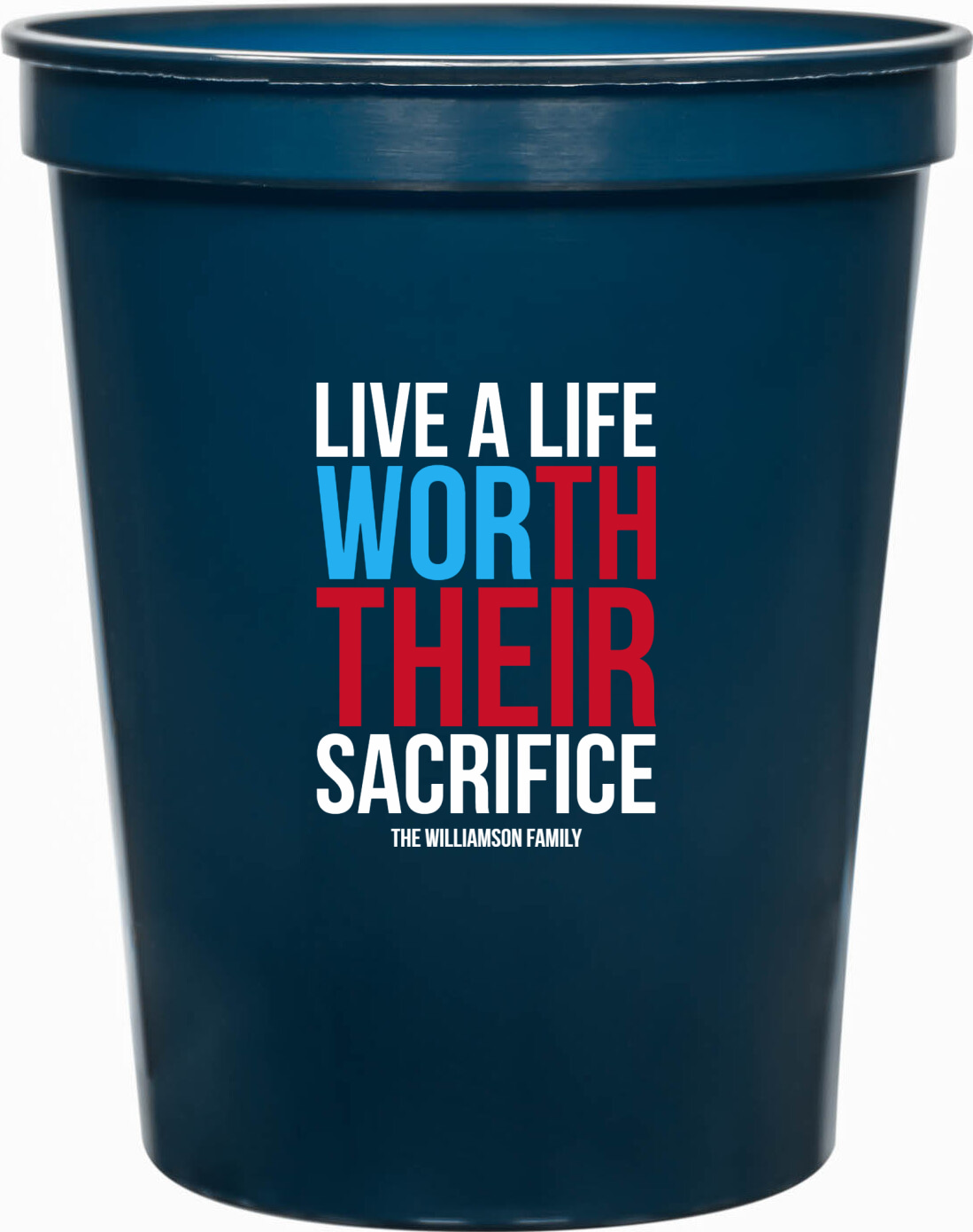 Live A Life Worth Their Sacrifice 16oz Stadium Cups Style 172828