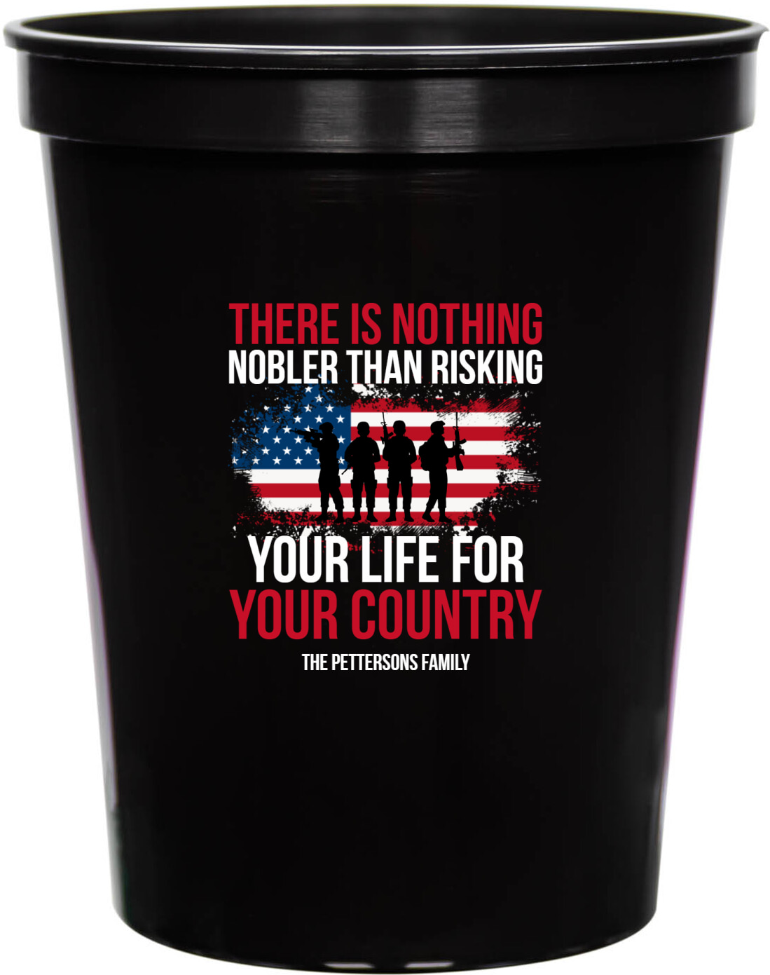 There Is Nothing Nobler Than Risking Your Life For Your Country 16oz Stadium Cups Style 173021